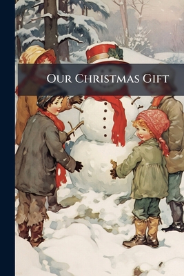 Our Christmas Gift 1247627233 Book Cover
