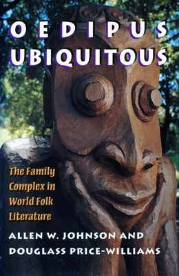 Oedipus Ubiquitous: The Family Complex in World... 0804725772 Book Cover