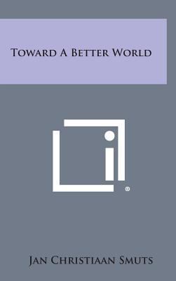 Toward a Better World 1258966077 Book Cover