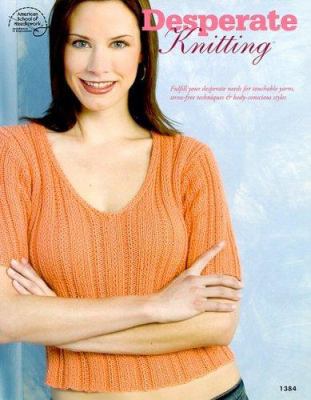 Desperate Knitting 1590121465 Book Cover