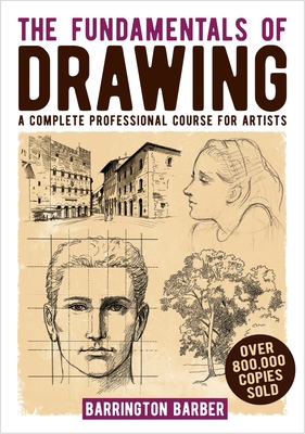 The Fundamentals of Drawing: A Complete Profess... 1841933171 Book Cover