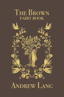 The Brown Fairy Book: Original and Unabridged 1981937684 Book Cover