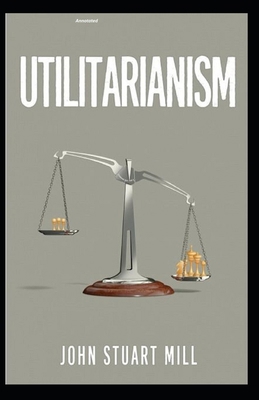 Utilitarianism Annotated B08JKF5SQM Book Cover
