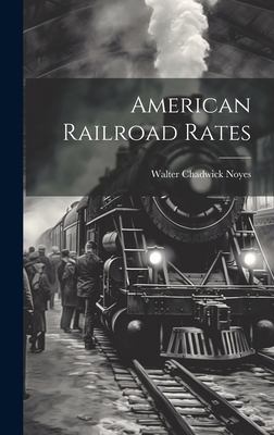 American Railroad Rates 101981439X Book Cover