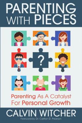 Parenting with Pieces: Parenting as a Catalyst ... 0997115114 Book Cover