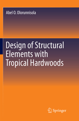 Design of Structural Elements with Tropical Har... 3319880020 Book Cover
