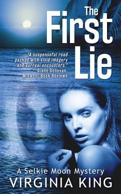 The First Lie: A Selkie Moon Mystery 0992487080 Book Cover