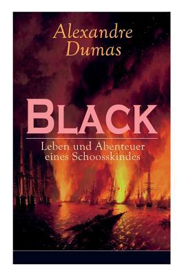 Black: Leben und Abenteuer eines Schoosskindes:... [German] 8026860004 Book Cover