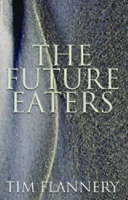 The future eaters : an ecological history of th... 1877069280 Book Cover