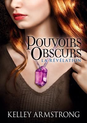 Pouvoirs obscurs T03 La Révélation: Pouvoirs ob... [French] 2362310132 Book Cover