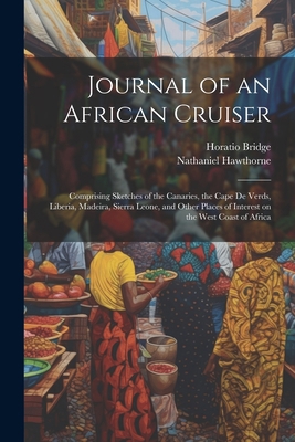 Journal of an African Cruiser: Comprising Sketc... 1022192566 Book Cover