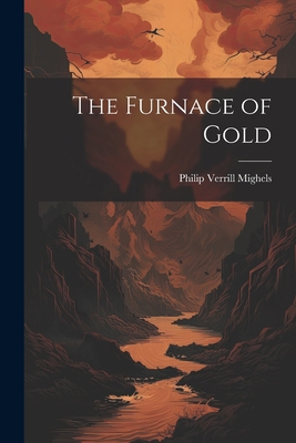 The Furnace of Gold 1022060155 Book Cover