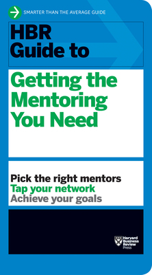 HBR Guide to Getting the Mentoring You Need (HB... B00GQDL7PW Book Cover