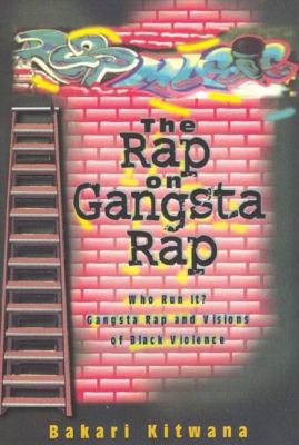Rap on Gangsta Rap: Who Run It?: Gangsta Rap an... 0883781751 Book Cover