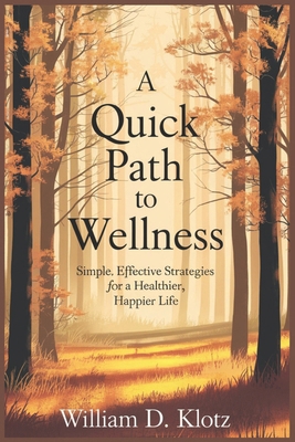 A Quick Path to Wellness: Simple, Effective Str... B0DXL99669 Book Cover