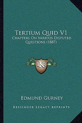 Tertium Quid V1: Chapters On Various Disputed Q... 116493189X Book Cover
