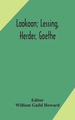 Laokoon; Lessing, Herder, Goethe 9354171494 Book Cover