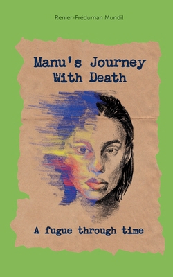 Manus Journey With Death: A fugue through time 3758326648 Book Cover