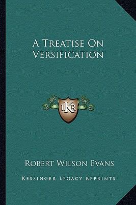A Treatise On Versification 1163262463 Book Cover