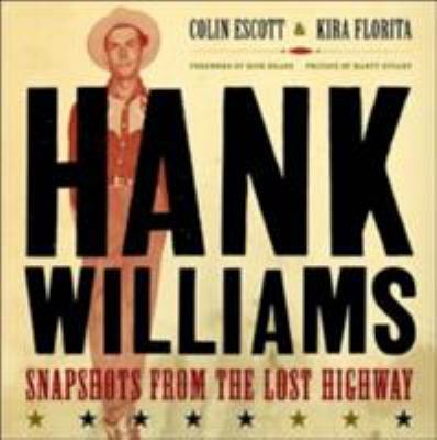 Hank Williams: Snapshots from the Lost Highway 0306811766 Book Cover
