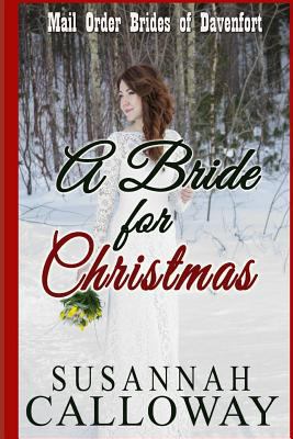 Mail Order Bride: A Bride for Christmas 1729216161 Book Cover