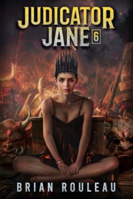Judicator Jane 6: A LitRPG Adventure B0FPCBCS8T Book Cover