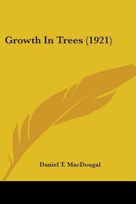 Growth In Trees (1921) 0548584133 Book Cover