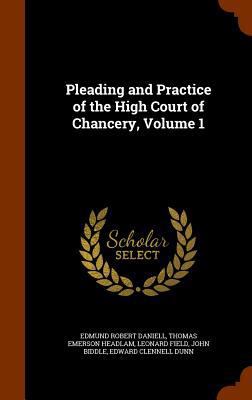 Pleading and Practice of the High Court of Chan... 1343496748 Book Cover