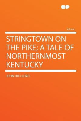 Stringtown on the Pike; A Tale of Northernmost ... 1290163928 Book Cover