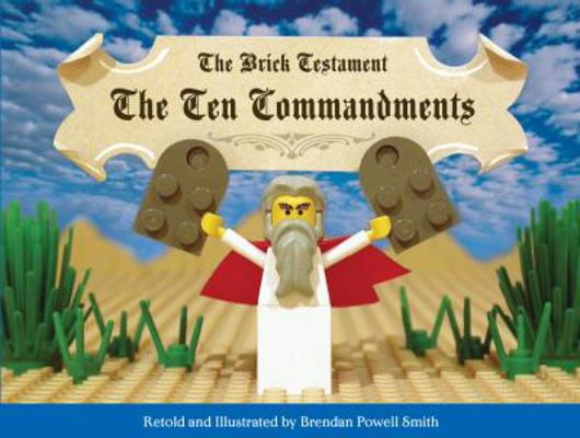 The Brick Testament: The Ten Commandments 1594740445 Book Cover