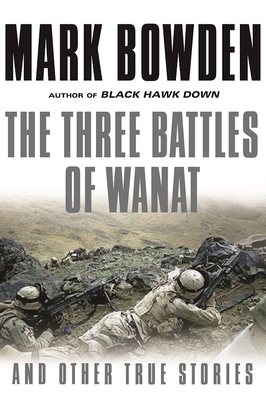 The Three Battles of Wanat: And Other True Stories 0802126251 Book Cover