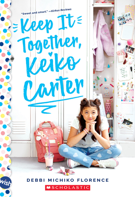 Keep It Together, Keiko Carter: A Wish Novel 133860757X Book Cover