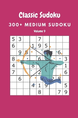 Classic Sudoku: 300+ Medium sudoku Volume 9 B0892HTXYW Book Cover