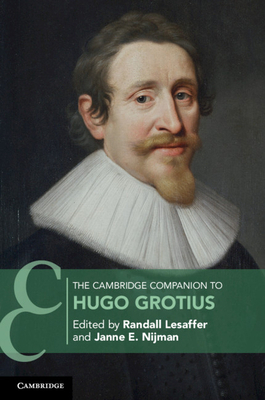 The Cambridge Companion to Hugo Grotius 1316648311 Book Cover