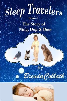 Sleep Travelers: The Story of Ning, Dog, & Boss... 1978349254 Book Cover