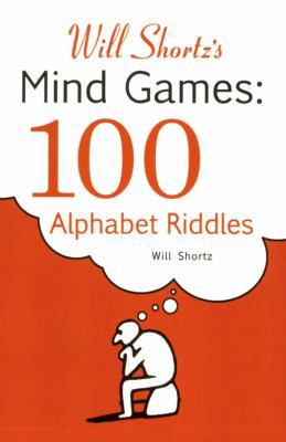 Will Shortz's Mind Games: 100 Alphabet Riddles:... 0312382731 Book Cover