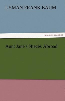 Aunt Jane's Nieces Abroad 3842481772 Book Cover