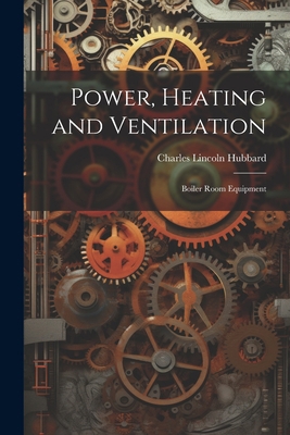 Power, Heating and Ventilation: Boiler Room Equ... 1021923559 Book Cover