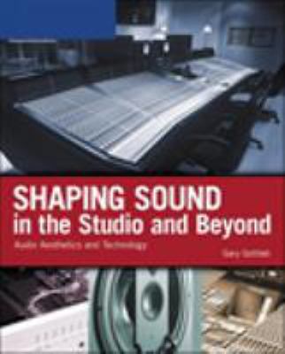 Shaping Sound in the Studio and Beyond: Audio Aesthetics and Technology