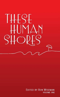 These Human Shores Volume 1 1304244008 Book Cover