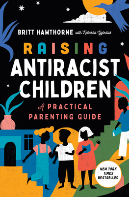 Raising Antiracist Children: A Practical Parent... 1982185422 Book Cover