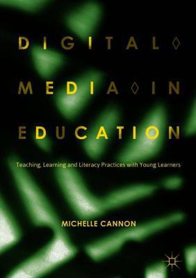 Digital Media in Education: Teaching, Learning ... 3319783033 Book Cover