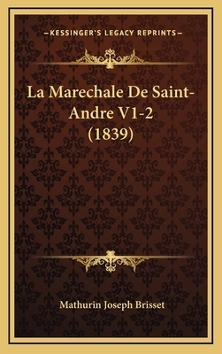La Marechale de Saint-Andre V1-2 (1839) [French] 116798188X Book Cover