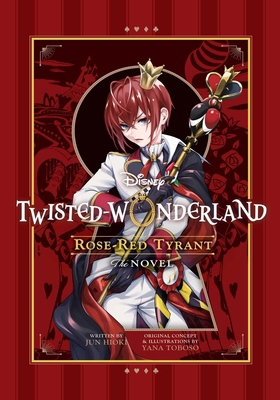 Disney Twisted-Wonderland: Rose-Red Tyrant 1974743896 Book Cover
