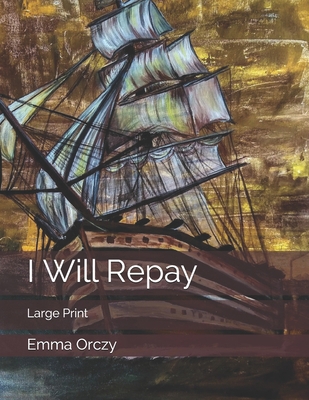 I Will Repay: Large Print 1699617902 Book Cover