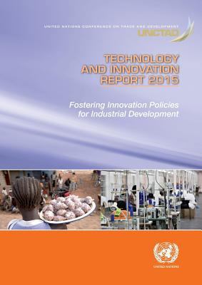 Technology and Innovation Report 2015: Fosterin... 9211128897 Book Cover
