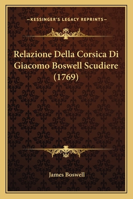 Relazione Della Corsica Di Giacomo Boswell Scud... [Italian] 1166179621 Book Cover