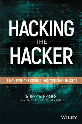 Hacking the Hacker: Learn from the Experts Who ... 1119396212 Book Cover