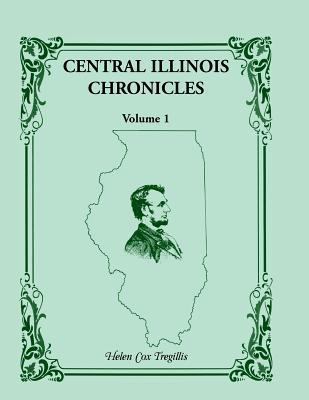 Central Illinois Chronicles, Volume 1 0788449427 Book Cover