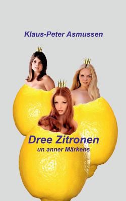 Dree Zitronen: ... un anner Märkens [German] 3746074665 Book Cover